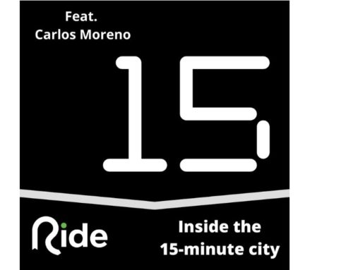 Ride: The Urban Mobility Podcast – Inside the 15-Minute City – October 2023