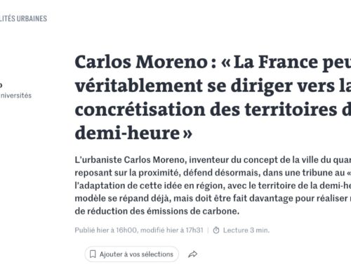 Le Monde – Carlos Moreno : « La France peut véritablement se diriger vers la concrétisation des territoires de la demi-heure » – April 2024