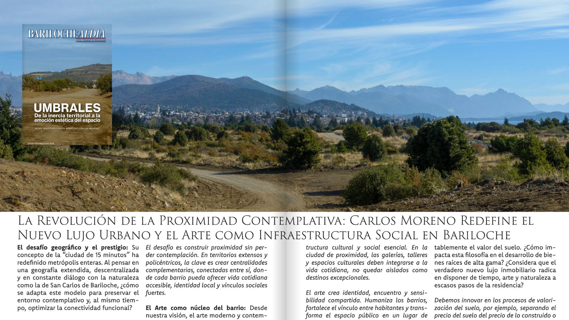Barilochealdia – La Revolución de la Proximidad Contemplativa: Carlos Moreno Redefine el Nuevo Lujo Urbano y el Arte como Infraestructura Social en Bariloche – May/June 2026