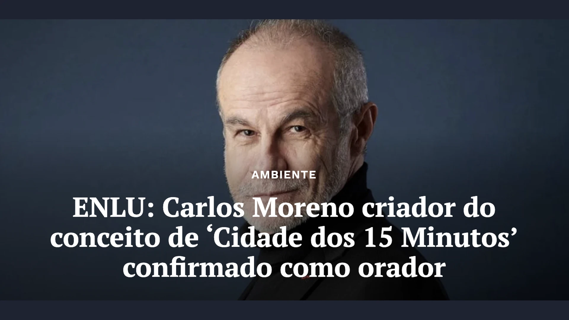 Guimarães Agora – ENLU: Carlos Moreno criador do conceito de ‘Cidade dos 15 Minutos’ confirmado como orador – August 2026