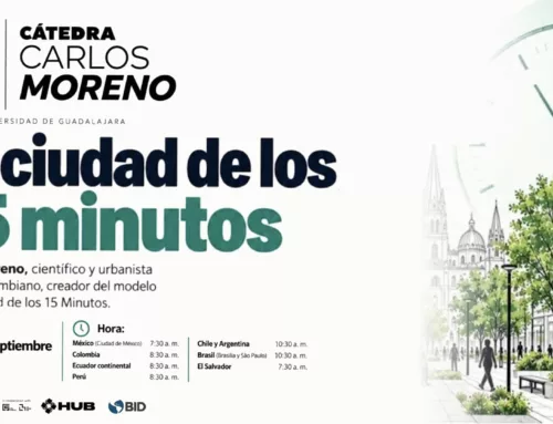 24th of September 2026 – Cátedra Carlos Moreno: “The 15-Minute City, Happy Proximity for a New Social Contract” – Universidad de Guadalajara, Mexico / Online